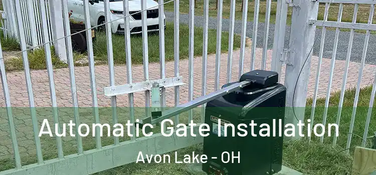 Automatic Gate Installation Avon Lake - OH