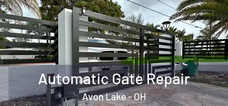 Automatic Gate Repair Avon Lake - OH
