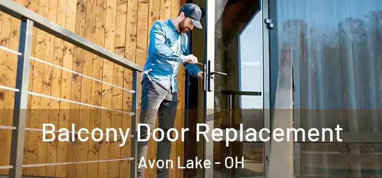  Balcony Door Replacement Avon Lake - OH