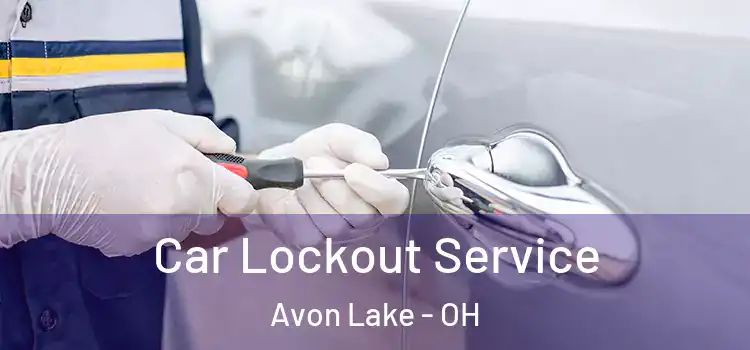 Car Lockout Service Avon Lake - OH