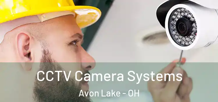 CCTV Camera Systems Avon Lake - OH