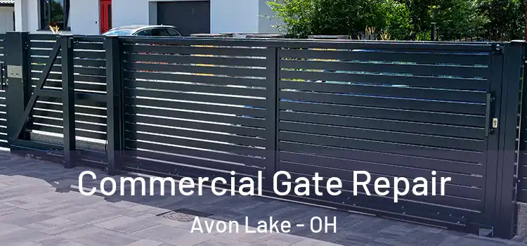 Commercial Gate Repair Avon Lake - OH