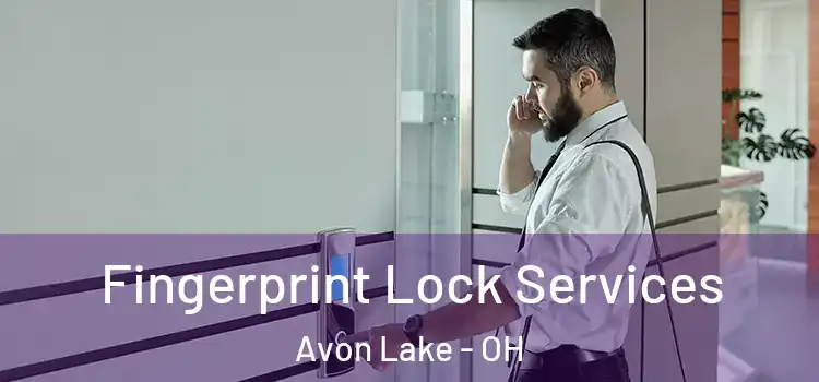Fingerprint Lock Services Avon Lake - OH
