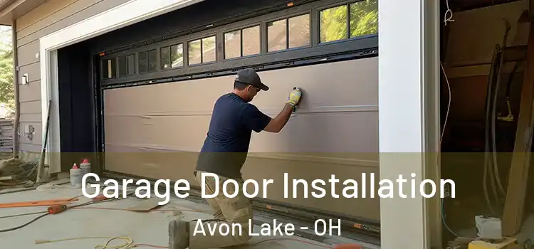  Garage Door Installation Avon Lake - OH