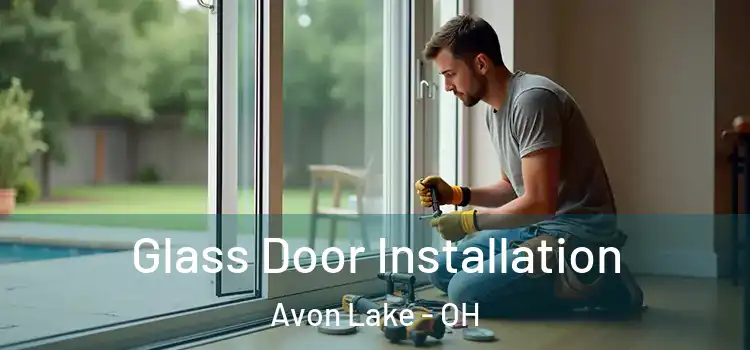 Glass Door Installation Avon Lake - OH