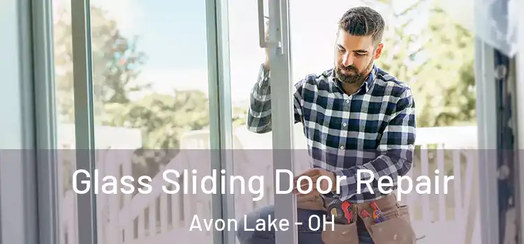 Glass Sliding Door Repair Avon Lake - OH