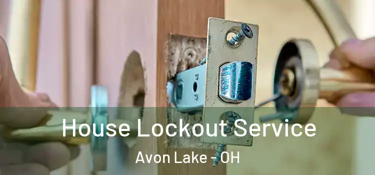 House Lockout Service Avon Lake - OH