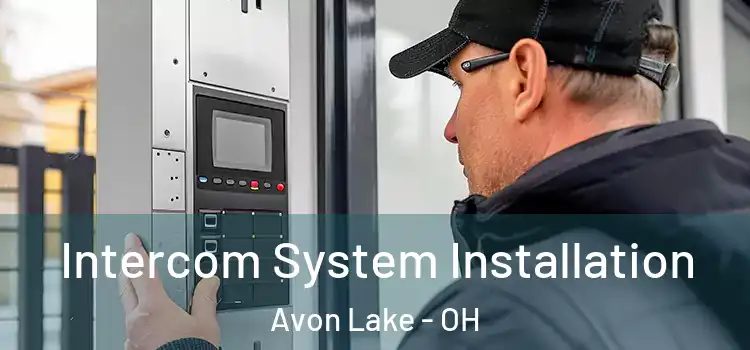 Intercom System Installation Avon Lake - OH
