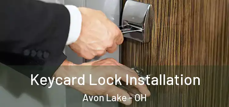 Keycard Lock Installation Avon Lake - OH