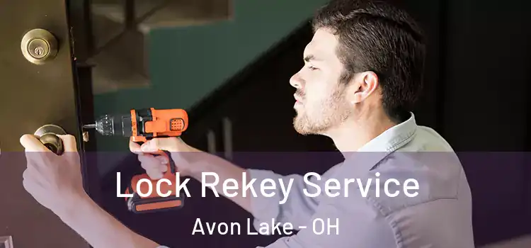 Lock Rekey Service Avon Lake - OH