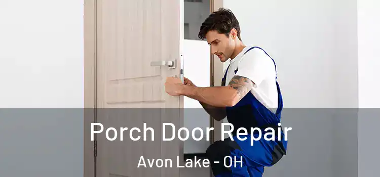  Porch Door Repair Avon Lake - OH