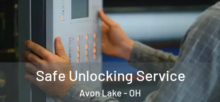 Safe Unlocking Service Avon Lake - OH