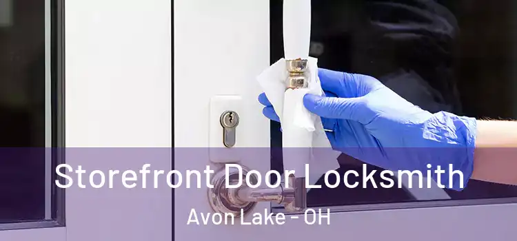 Storefront Door Locksmith Avon Lake - OH